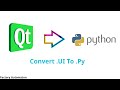 Convert .UI to .PY – Chuyển Đổi File Giao Diện Qt Designer Sang Python Dễ Dàng | PyQt5 – pyuic5