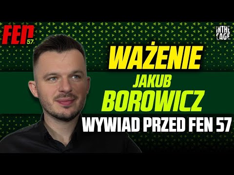 Jakub BOROWICZ przed FEN 57:Nikt się nie wysypał na tej karcie/Czy zobaczymy Oleksiejczuka na FEN58?