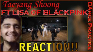 TAEYANG - ‘Shoong! (feat. LISA of BLACKPINK)’ DANCE PRACTICE VIDEO | Reaction