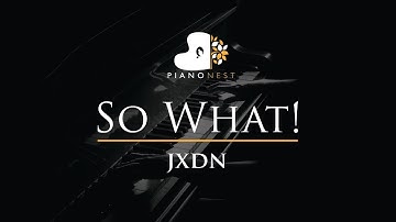 jxdn - So What! - Piano Karaoke Instrumental Cover with Lyrics