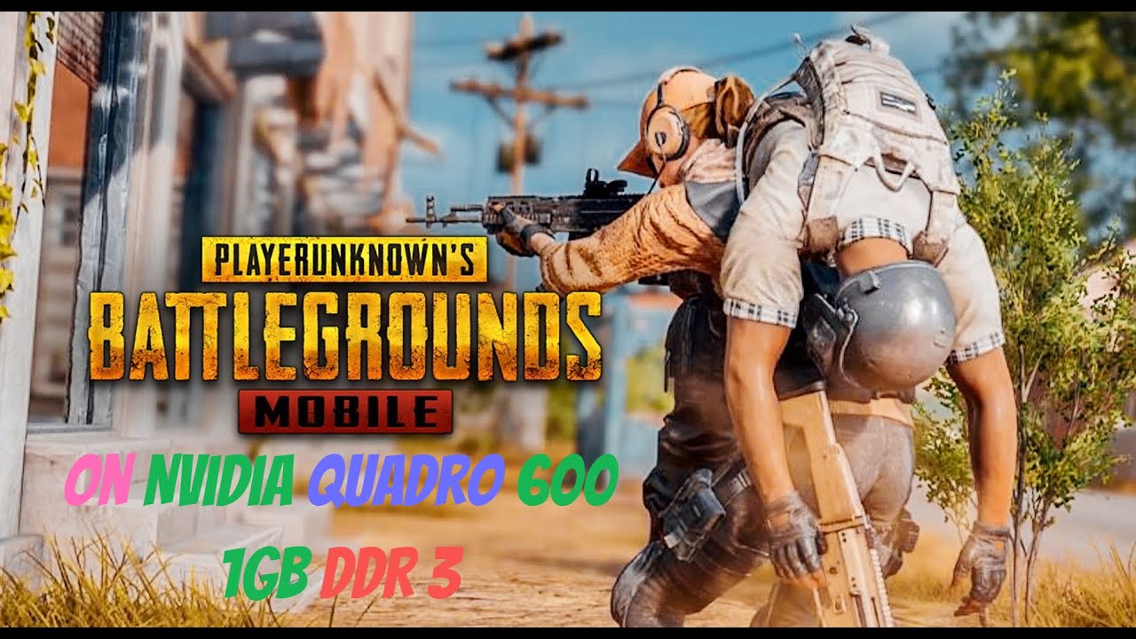 PUBG MOBILE on - Nvidia Quadro 600 1GB DDR3 - 8GB Ram - Xeon E3 1226 V3 - FPS Test