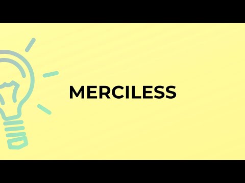What is the meaning of the word MERCILESS?