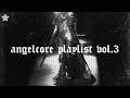 ANGELCORE PLAYLIST Vol 3 Mixtape