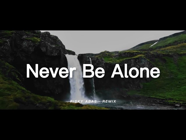 DJ SLOW REMIX ! - Never Be Alone - Risky Abas - ( Remix ) class=