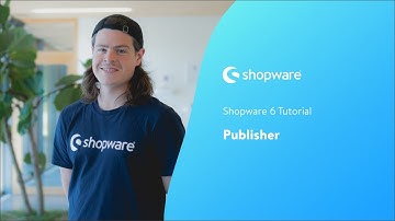 The Shopware Publisher (Shopware 6 Tutorial EN)