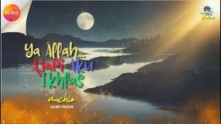 Ya Allah    Ajari Aku Ikhlas