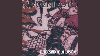 Video thumbnail of "Ni Voz Ni Voto - El Asesino de la Ilusión"