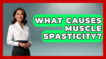 What Causes Muscle Spasticity? - Pain Medicine Network