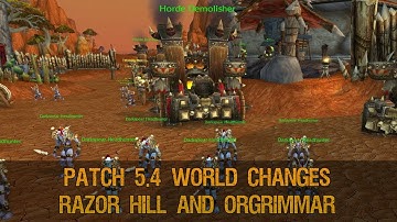 Patch 5.4 - Razor Hill And Orgrimmar Changes