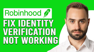 How To Fix Robinhood Identity Verification Not Working (Quickly Solve The Problem With These Steps)