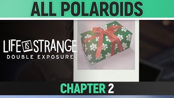 Life is Strange: Double Exposure - Chapter 2: Penumbra - All Polaroid Collectibles 🏆