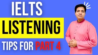 IELTS LISTENING TIPS FOR PART 4 BY ASAD YAQUB