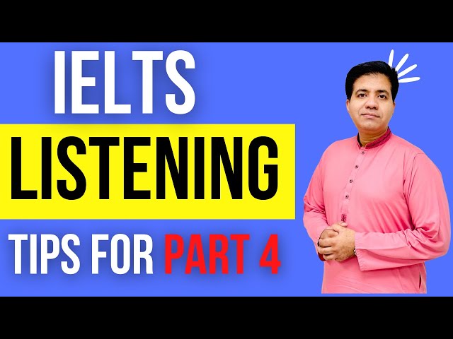 IELTS LISTENING TIPS FOR PART 4 BY ASAD YAQUB class=