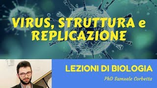 Virus: struttura, classificazione e replicazione - Lezioni di Biologia -