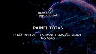 Arena Agrodigital 2023 | Painel TOTVS: Descomplicando a transformação digital no agro screenshot 4