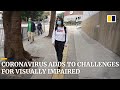 Coronavirus: Trying times for the blind and visually impaired who rely heavily on sense of touch