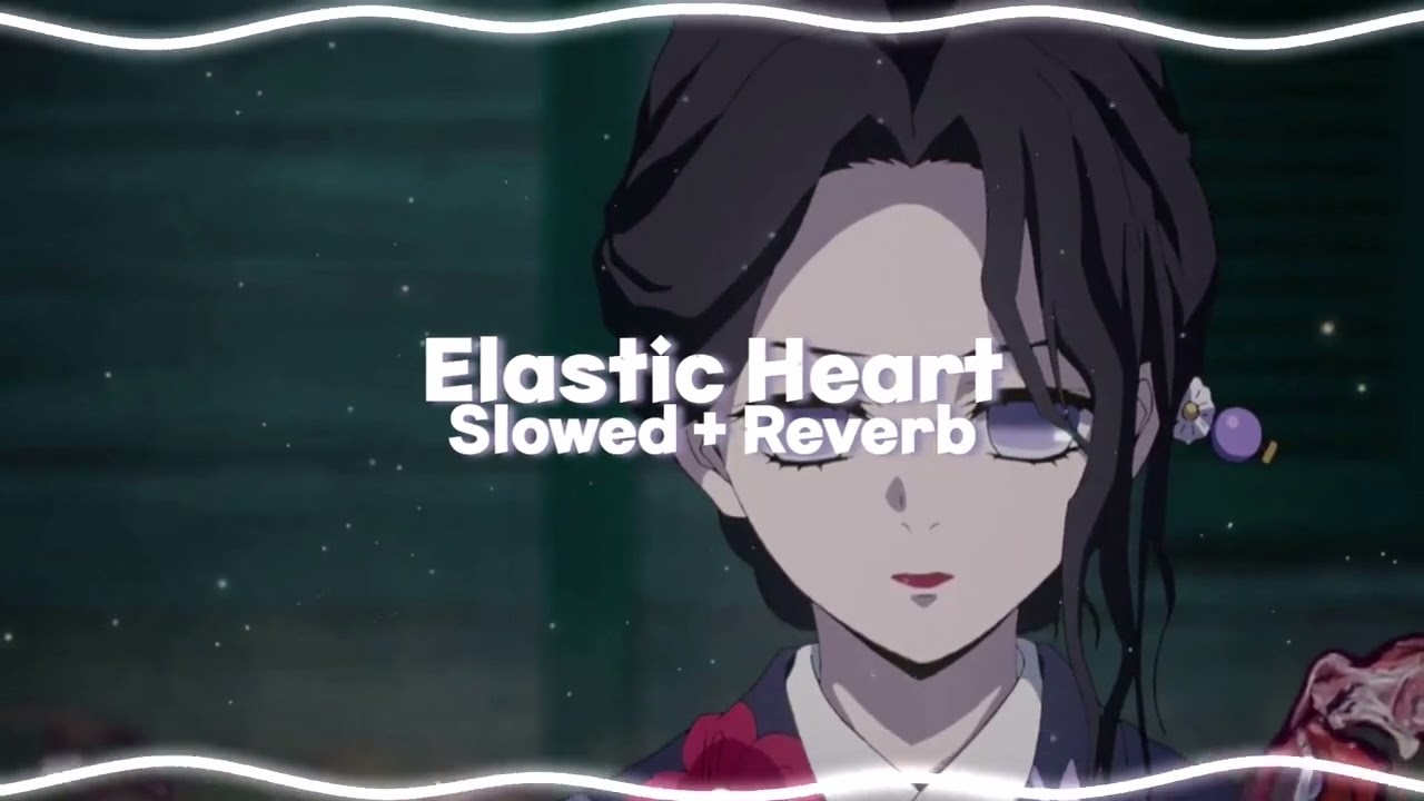 Elastic Heart - Slowed + Reverb