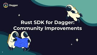 Community Contributed Improvements to the Rust SDK for Dagger