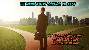 The Management Control Package: A 5-Minute Overview