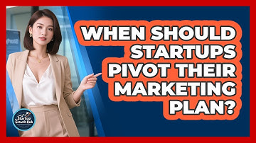 When Should Startups Pivot Their Marketing Plan? - The Startup Growth Hub