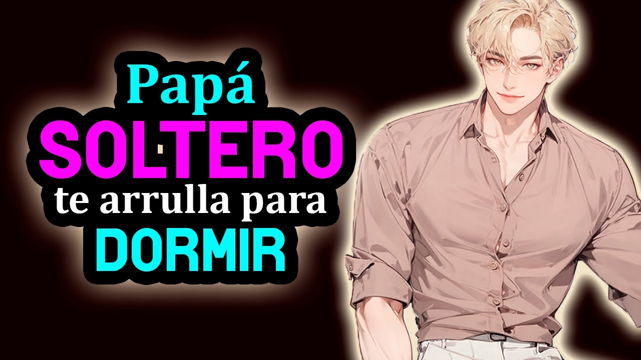 Papá Soltero TE ARRULLA Para Dormir ❤️ [1 HORA] [Mayor] [C0queto] [Padre Soltero] #AsmrRp