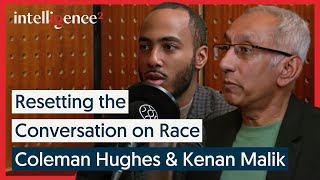 Resetting the Conversation on Race - Coleman Hughes and Kenan Malik | Intelligence Squared