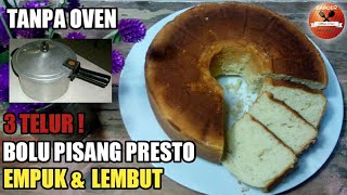 #BoluPisang BOLU PISANG PRESTO 3TELUR TANPA OVEN