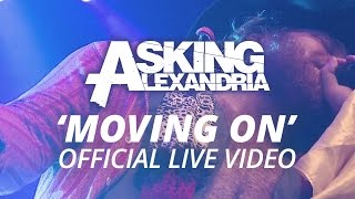 Asking Alexandria - Moving On (Official HD Live Video)