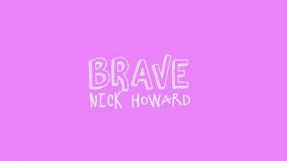 Brave | Nick Howard | Official Lyric Video