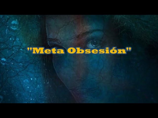 "Meta Obsesión"