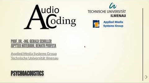 Audio Coding - 04 Basics of Psychoacoustics - 01 Introduction