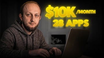 How He Built 28 Apps and Makes $10K Per Month