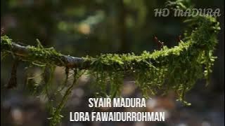 SYAIR MADURA MENYENTUH HATI LORA FAWAIDURROHMAN | HD Madura