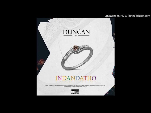 Duncan ft PA - Indandatho class=