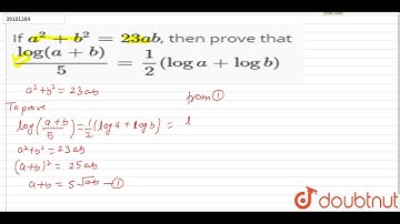 If `a^(2)+b^(2)=23ab`, then prove that `log(a+b)/5=1/2(loga+logb)`
