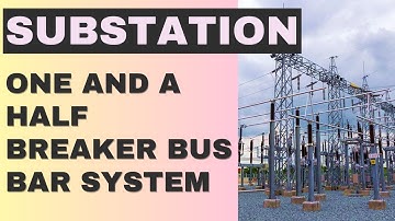 Substation One and A half Breaker Bus Bar System| Bus Bar arrangement