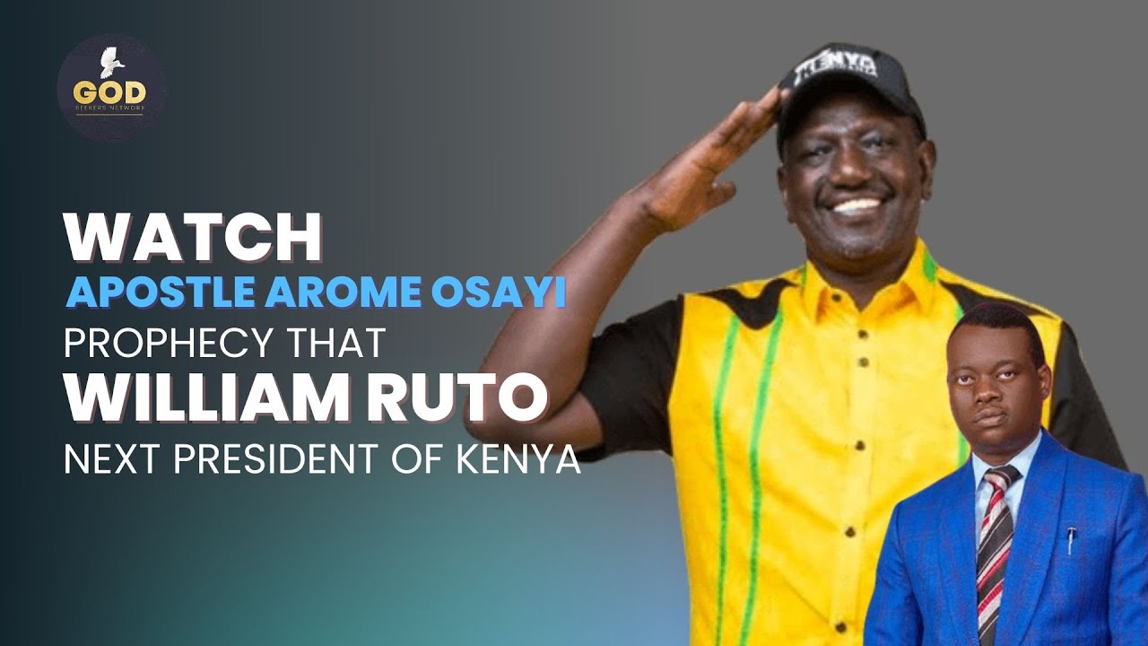 СМОТРЕТЬ ПРОРОЧЕСТВО АПОСТОЛА АРОМЭ ОСАЙИ О ТОМ, ЧТО УИЛЬЯМ РУТО БУДЕТ ПРЕЗИДЕНТОМ КЕНИИ