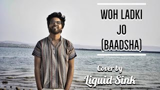 Download Lagu Woh ladki - Baadsha Cover By |Liquid Sink| MP3