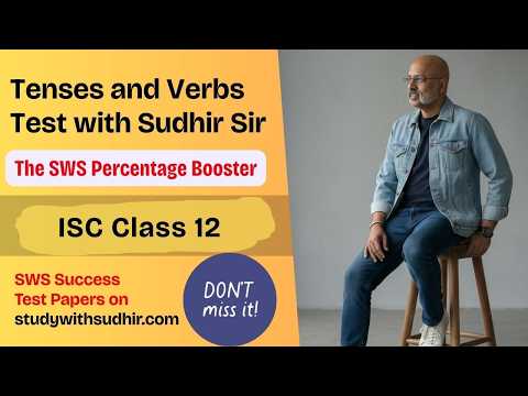 Tenses And Verbs Test | Sws Percentage Booster | Isc Class 12 English Language #englishwithsudhirsir