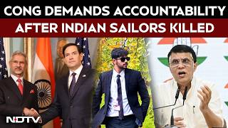 भारतीय नाविकों की मौत | कांग्रेस ने भारतीय नाविकों की त्रासदी पर सरकार के रुख पर सवाल उठाए screenshot 3