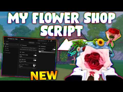 *NEW* My Flower Shop Script (PASTEBIN 2026) ( AUTO BUY,AUTO HARVEST, AUTO SELL, AUTO PLANT)