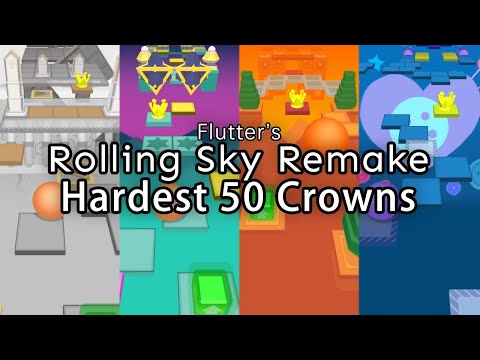 (Rolling Sky Remake) 50 Hardest Crowns in GDFlutter's RSR Levels