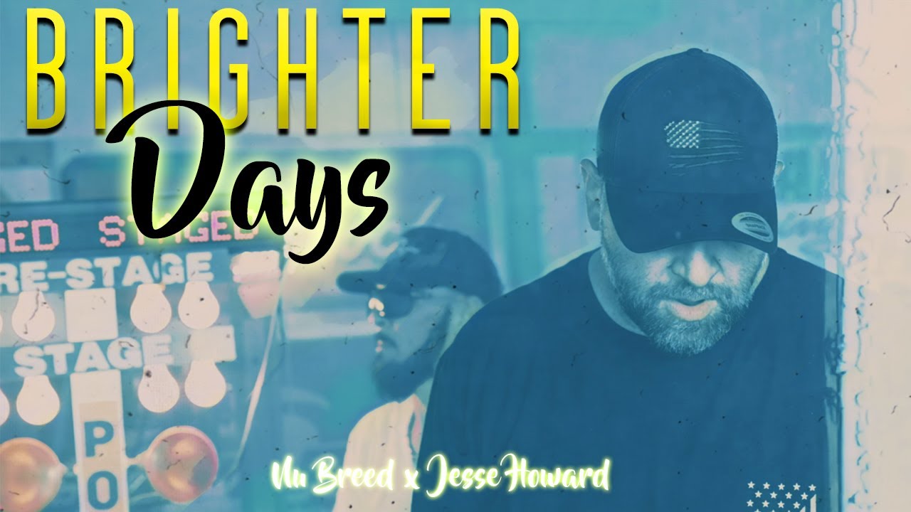 Watch Nu Breed & Jesse Howard - Brighter Days on YouTube Watch Nu Breed & Jesse Howard - Brighter Days on YouTube