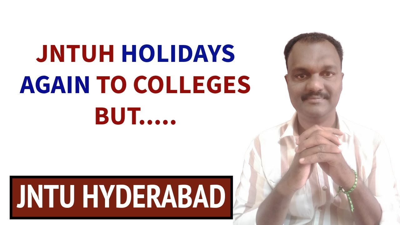 JNTUH HOLIDAYS AGAIN TO COLLEGES BUT.....