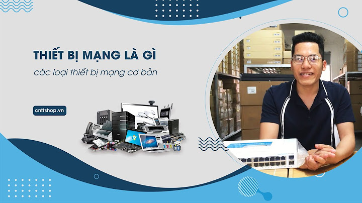 Các thiết bị liên kết mạng là gì năm 2024