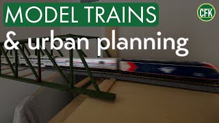 Building a Model Railroad that Explains Urban Planning