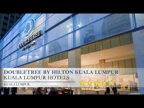 DoubleTree By Hilton Kuala Lumpur - Kuala Lumpur Hotels, Kuala Lumpur