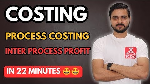 Process Costing - Inter Process Profit - CA Inter Costing May 2025 Exam