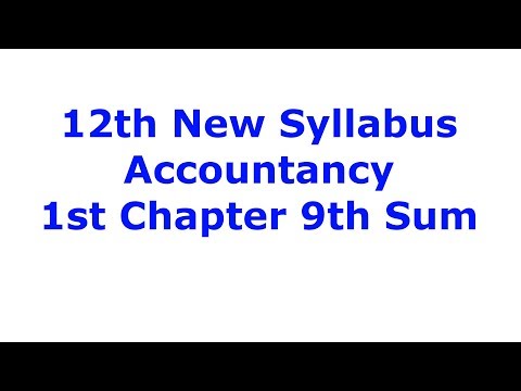 12th New Syllabus Accountancy 1st Chapter 9th Sum - Bright Students