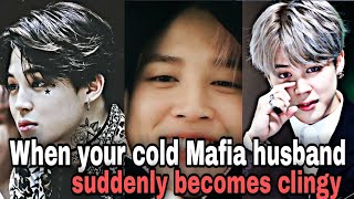 Jimin ff |When Your Mafia husband Suddenly becomes clingy | Mafia husband series Part 2|BTS ff